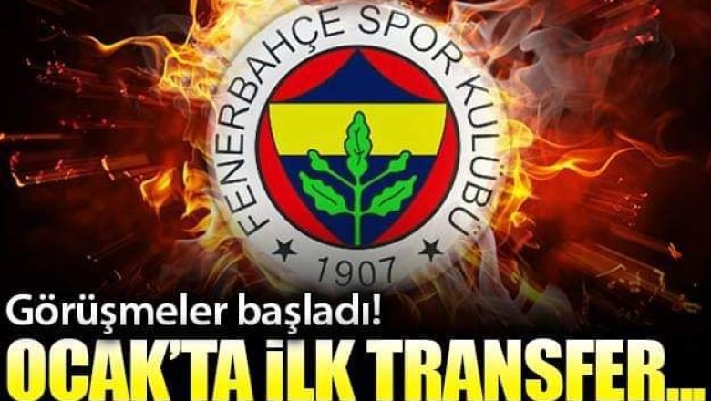 Fenerbahçe transfer görüşmelerine başladı! Yeni yılın ilk transferi