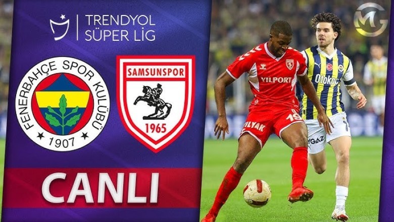 Fenerbahçe-Samsunspor Maçı