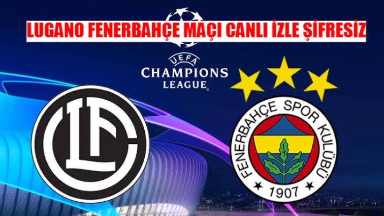 Lugano-Fenerbahçe maçı